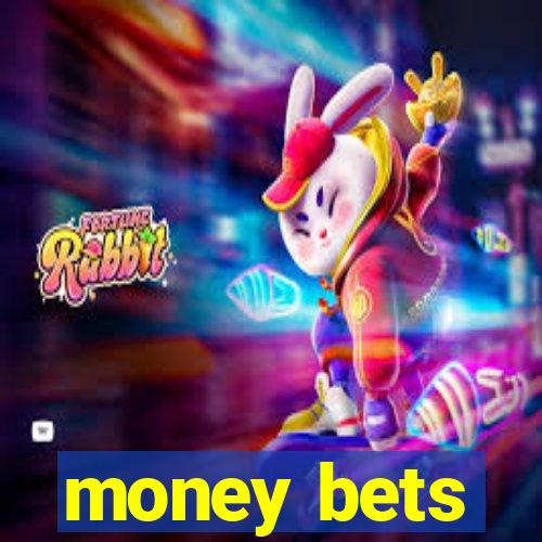 money bets